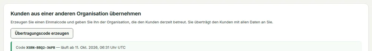 Einen Kunden von einer anderen Organisation übernehmen: eine Schaltfläche „Übertragungscode erzeugen“ und ein Einmalcode mit Ablaufzeit.