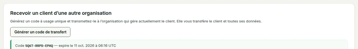 Recevoir un client d’une autre organisation : un bouton « Générer un code de transfert » et un code à usage unique avec sa date d’expiration.